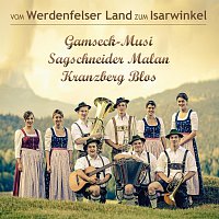 Gamseck, Musi, Sagschneider Malan, Kranzberg Blos – Vom Werdenfelser Land zum Isarwinkel
