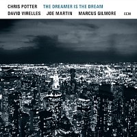Chris Potter – The Dreamer Is The Dream