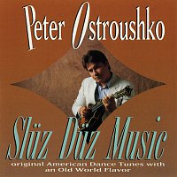 Peter Ostroushko – Sluz Duz Music