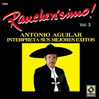 Antonio Aguilar – Rancherísimo, Vol. 3