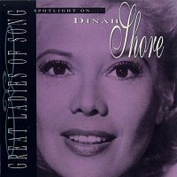 Dinah Shore – Great Ladies Of Song / Spotlight On Dinah Shore