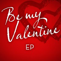 Různí interpreti – Be My Valentine - EP