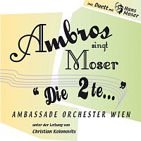 Wolfgang Ambros, Ambassade Orchester Wien – Ambros singt Moser - Die 2te