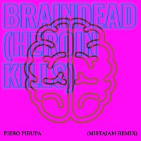Piero Pirupa – Braindead (Heroin Kills) [MistaJam's Rave Anthem Remix]