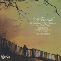 Polyphony, Stephen Layton – Grainger & Grieg: At Twilight & Other Choral Works