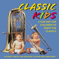 Různí interpreti – Classic Kids - A Fun Way For Children To Enjoy The Classics