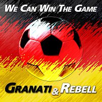 Granati & Rebell – We Can Win The Game