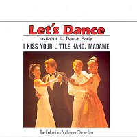 Přední strana obalu CD Let's Dance, Vol. 2: Invitation To Dance Party – I Kiss Your Little Hand, Madame
