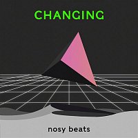 nosy beats – Changing