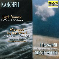 I Fiamminghi (The Orchestra of Flanders), Rudolph Werthen – Kancheli: Light Sorrow & Mourned by the Wind