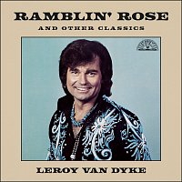 Leroy Van Dyke – Ramblin' Rose and Other Classics