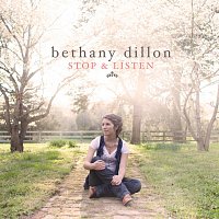 Bethany Dillon – Stop & Listen