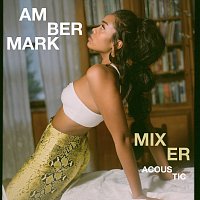 Amber Mark – Mixer [Acoustic]
