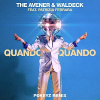 The Avener, Waldeck, Patrizia Ferrara – Quando Quando [Pokeyz Remix]