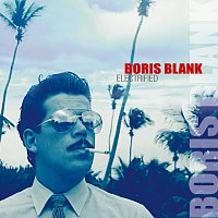 Boris Blank – Electrified