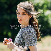 Catherine McGrath – Thought It Was Gonna Be Me