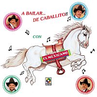Mi Banda El Mexicano – A Bailar... De Caballito!!