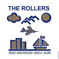 THE ROLLERS – NEW YORK SESSIONS 2008