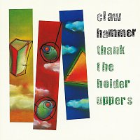 Claw Hammer – Thank The Holder Uppers [Expanded Edition]