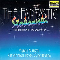 Erich Kunzel, Cincinnati Pops Orchestra – The Fantastic Stokowski: Transcriptions for Orchestra
