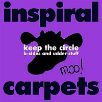 Inspiral Carpets – Keep the Circle: B-sides and Udder Stuff