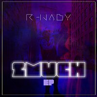 R-naby – 2 Much Ep