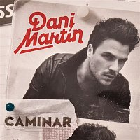 Dani Martin – Caminar