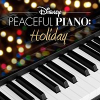 Disney Peaceful Piano – Disney Peaceful Piano: Holiday