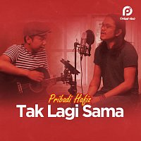 Pribadi Hafiz – Tak Lagi Sama