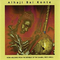 Alhaji Bai Konte – Kora Melodies From The Republic Of The Gambia, West Africa