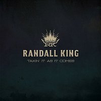 Randall King – Takin' It As It Comes