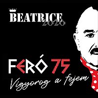 Beatrice 2020 – Vigyorog a fejem (Feró 75)