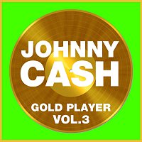 Johnny Cash – Gold Player Vol 3