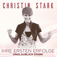 Christin Stark – Unglaublich Stark - Ihre ersten Erfolge