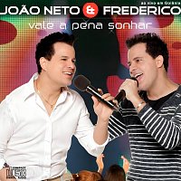 Joao Neto & Frederico – Vale A Pena Sonhar [Ao Vivo]