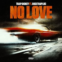 Trap Dickey, BigXthaPlug – No Love