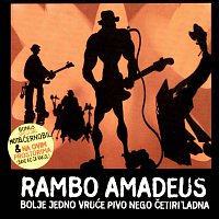Rambo Amadeus – Bolje jedno vruce pivo nego cetiri 'ladna