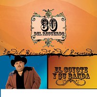 El Coyote Y Su Banda Tierra Santa – 30 Del Recuerdo