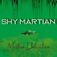Shy Martian – Martian Dedication