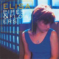 Elisa – Pipes and Flowers