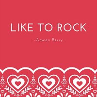 Ameen Berry – Like to Rock