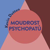 Miroslav Černý – Dutton: Moudrost psychopatů