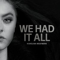 Karolina Westberg – We Had It All