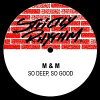 M & M – So Deep, So Good