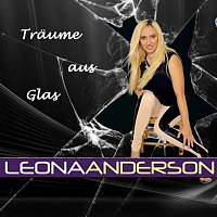 Leona Anderson – Traume aus Glas