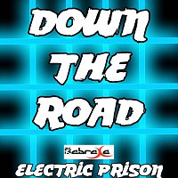 Electric Prison – Down the Road (Electric Prison's Remake Version of C2c)