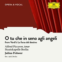 Alfred Piccaver, Staatskapelle Berlin, Julius Pruwer – Verdi: La forza del destino: O tu che in seno agli angeli
