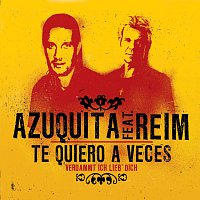 Azuquita, Matthias Reim – Te Quiero A Veces (Verdammt Ich Lieb' Dich)