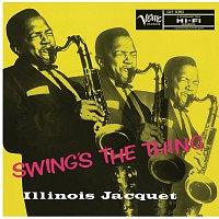 Illinois Jacquet – Swing's The Thing