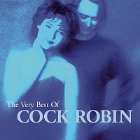 Cock Robin – The Very Best Of Cock Robin